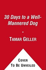30 Days to a Well-Mannered Dog
