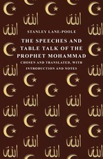 The Speeches and Table Talk of the Prophet Mohammad - Chosen and Translated, with Introduction and Notes