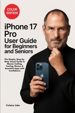 iPhone 16 Pro User Guide for Beginners and Seniors