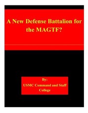 A New Defense Battalion for the MAGTF?