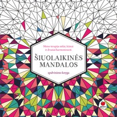 ŠIUOLAIKINĖS MANDALOS: šiuolaikinio meno ir rytų kultūros sintezė Jūsų sielos atgaivai!