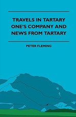 Travels in Tartary - One's Company and News from Tartary