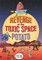 Revenge of the Toxic Space Potato