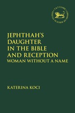 Jephthah's Daughter in the Bible and Reception