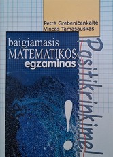 Pasitikrinkime! Baigiamasis matematikos egzaminas