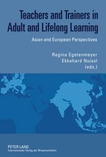 Teachers and Trainers in Adult and Lifelong Learning; Asian and European Perspectives