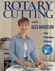 Rotary Cutting with Alex Anderson - Print on Demand Edition