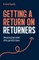 Getting a Return on Returners