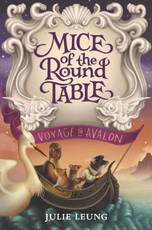 Leung, J: Mice of the Round Table: Voyage to Avalon