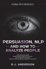 Persuasion, NLP, and How to Analyze People