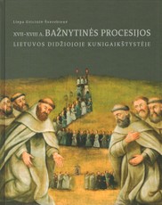 XVII–XVIII a. bažnytinės procesijos Lietuvos Didžiojoje Kunigaikštystėje