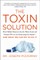 The Toxin Solution