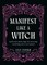 Manifest Like a Witch