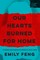 Our Hearts Burned for Home