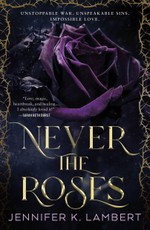 Never the Roses