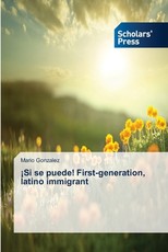 Â¡Si se puede! First-generation, latino immigrant