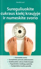 Sureguliuokite cukraus kiekį kraujyje ir numeskite svorio