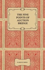 The Fine Points of Auction Bridge - Together with an Exposition of the New Count