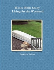 Hosea Bible Study Living for the Weekend