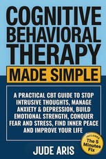 Cognitive Behavioral Therapy Made Simple