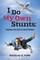 I Do My Own Stunts:  Finding the Way as an Attorney