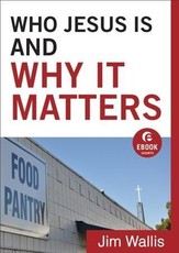 Who Jesus Is and Why It Matters (Ebook Shorts)