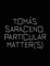 TomÃ¡s Saraceno: Particular Matter(s)