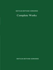 The Complete Works of Matilda Betham-Edwards