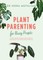 Plant Parenting for Busy People