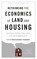Rethinking the Economics of Land and Housing