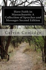 Have Faith in Massachusetts A Collection of Speeches and Messages Second Edition