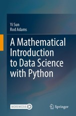 A Mathematical Introduction to Data Science with Python