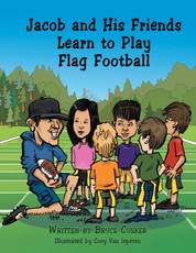 Cusker, B: Jacob and His Friends Learn to Play Flag Football
