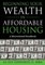 Beginning Your Wealth in Affordable Housing