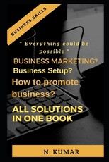 Business marketing? Business setup? How to promote business, All solution in one book