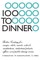 100 to Dinner