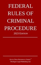 Federal Rules of Criminal Procedure; 2023 Edition