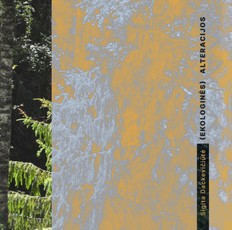 (EKOLOGINĖS) ALTERACIJOS. Katalogas skirtas Sigitos Dackevičiūtės kūrinių serijai ekologijos tema