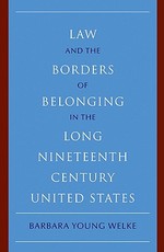 Law and the Borders of Belonging in the Long Nineteenth Century United States