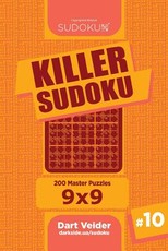 Killer Sudoku - 200 Master Puzzles 9x9 (Volume 10)