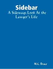 Sidebar:  A Sideways Look At the Lawyer's Life