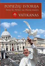 Popiežių istorija: nuo šv. Petro iki Pranciškaus. Vatikanas