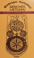 Senovės lietuviai. Religija ir mitiniai vaizdiniai