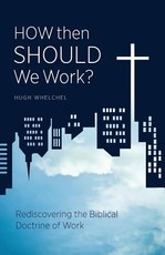How Then Should We Work?