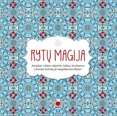 RYTŲ MAGIJA: atraskite vidinės stiprybės šaltinį, leisdamiesi į dvasinę kelionę po magiškuosius Rytus!