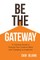 Be the Gateway