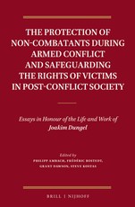 The Protection of Non-Combatants During Armed Conflict and Safeguarding the Rights of Victims in Post-Conflict Society