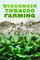 Wisconsin Tobacco Farming