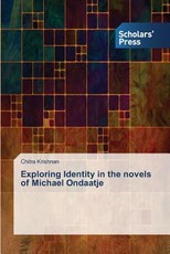 Exploring Identity in the novels of Michael Ondaatje