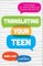 Translating Your Teen